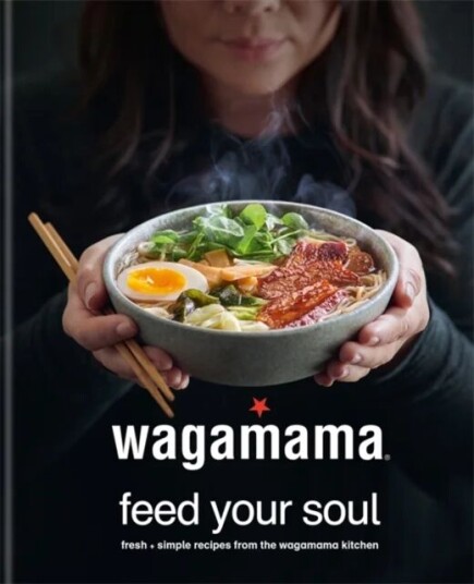 Wagamama Feed Your Soul Av Wagamama Limited