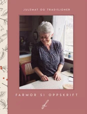 Farmor Si Oppskrift Av Ingrid Sandvik