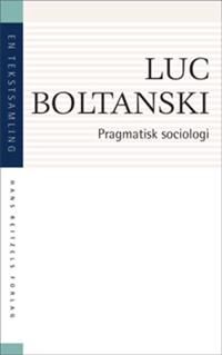 Boltanski Luc Pragmatisk sociologi