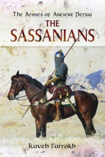 The Armies Of Ancient Persia Av Kaveh Farrokh