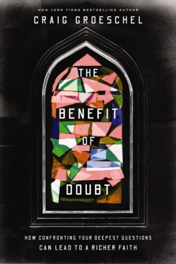 The Benefit of Doubt How Confronting Your Deepest Questions Can Lead to a Richer Faith The Benefit of Doubt How Confronting Your Deepest Questions Can Lead to a Richer Faith