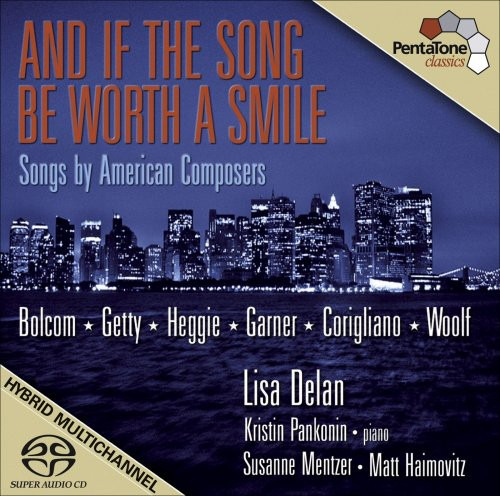 Lisa Delan, Kristin Pankonin, Susanne Mentzer, Matt Haimovitz And If The Song Be Worth A Smile (Songs By American Composers) CD