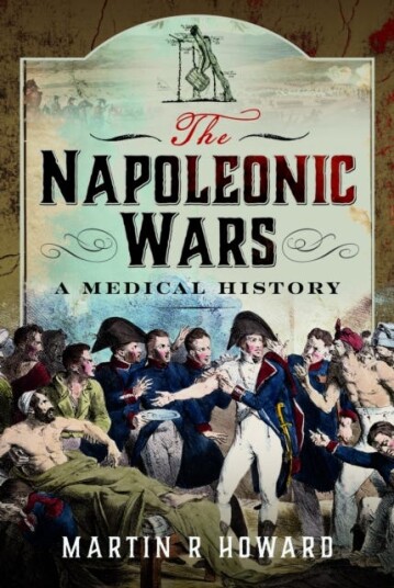 The Napoleonic Wars A Medical History The Napoleonic Wars A Medical History