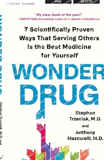 Wonder Drug  7 Scientifically Proven Ways That Serving Others Is the Best Medicine for Yourself