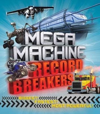 Mega Machine Record Breakers  Biggest! Fastest! Most Powerful!