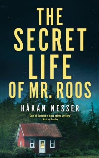 The Secret Life Of Mr Roos Av Hakan Nesser