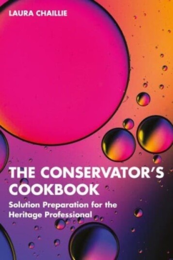 The Conservator's Cookbook Solution Preparation for the Heritage Professional