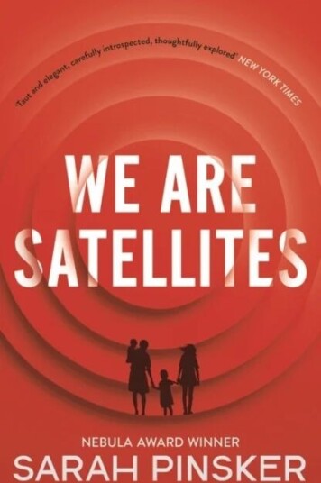 We Are Satellites Av Sarah Pinsker