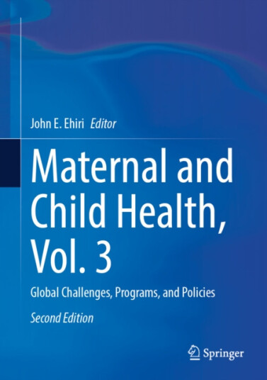 Maternal and Child Health, Vol. 3 Global Challenges, Programs, and Policies