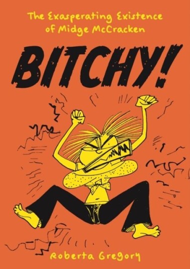 Bitchy! The Exasperating Existence of Midge McCracken Bitchy! The Exasperating Existence of Midge McCracken