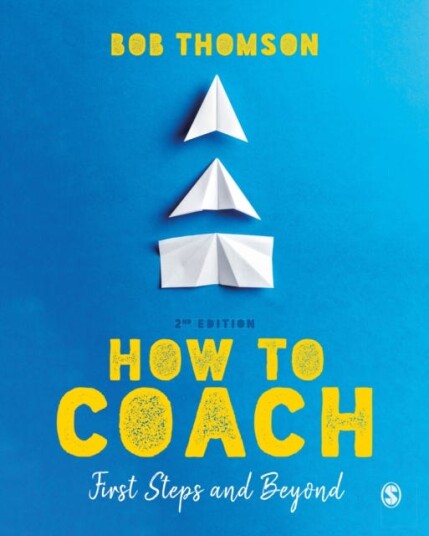 How To Coach: First Steps And Beyond Av Bob Thomson