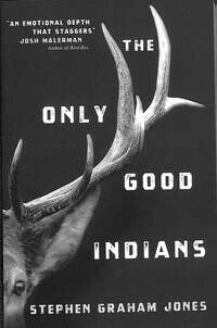 The Only Good Indians Av Stephen Graham Jones