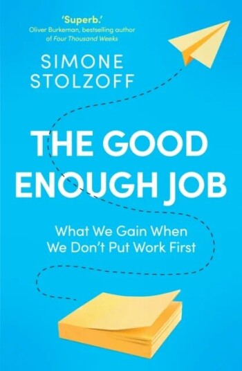 The Good Enough Job Av Simone Stolzoff