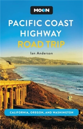 Moon Pacific Coast Highway Road Trip (Fourth Edition) Av Ian Anderson