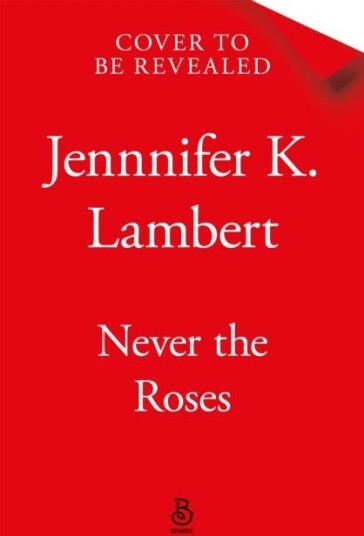 Never the Roses Never the Roses