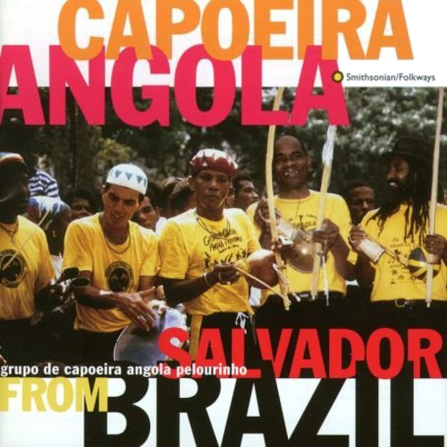 Capoeira Angola From Salvador Brazil Grupo De Capoeira Angola Pelourinho CD