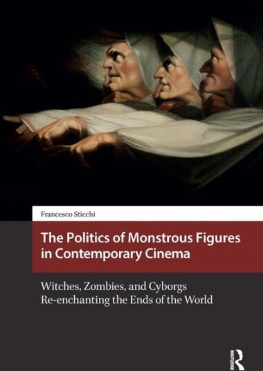The Politics of Monstrous Figures in Contemporary Cinema