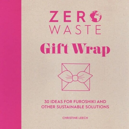 Zero Waste: Gift Wrap Av Christine Leech