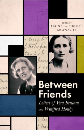 Between Friends  Letters of Vera Brittain and Winifred Holtby