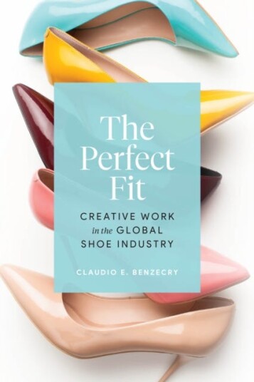The Perfect Fit  Creative Work in the Global Shoe Industry