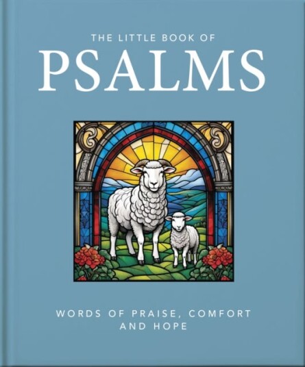 The Little Book of Psalms Words of Praise Comfort and Hope