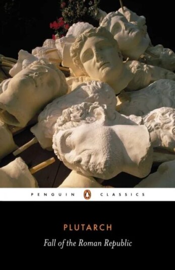 Fall Of The Roman Republic Av Plutarch Fall Of The Roman Republic Av Plutarch