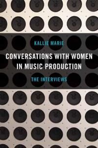Conversations With Women In Music Production Av Kallie Marie