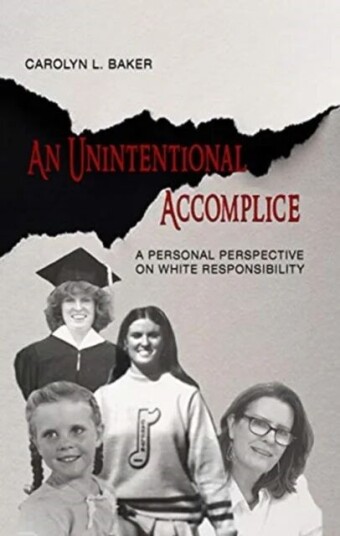 An Unintentional Accomplice ¿ A Personal Perspective On White Responsibility Av Carolyn L. Baker