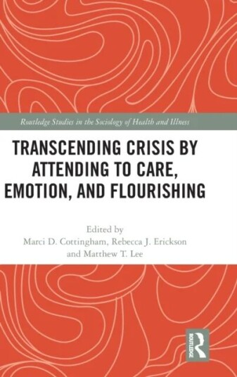 Transcending Crisis By Attending To Care, Emotion, And Flourishing