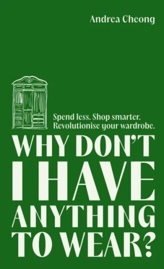 Why Don'T I Have Anything To Wear? Av Andrea Cheong