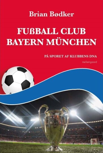 Fotballklubben Bayern München | Brian Bødker | Språk: Dansk