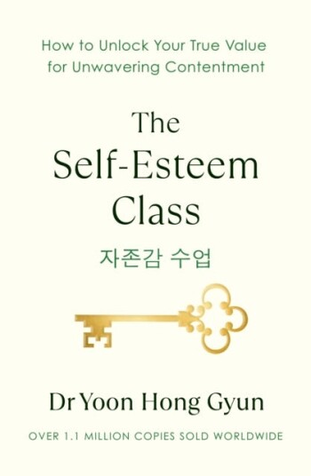 The SelfEsteem Class  Simple Lessons for a Lifetime of Contentment