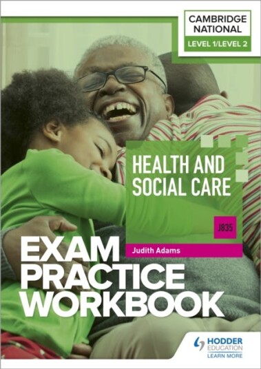 Level 1/level 2 Cambridge National In Health And Social Care (J835) Exam Practice Workbook Av Judith Adams