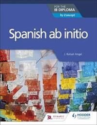 Spanish Ab Initio For The Ib Diploma Av J. Rafael Angel