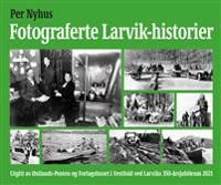 Fotograferte Larvik-Historier Av Per Nyhus Fotograferte Larvik-Historier Av Per Nyhus