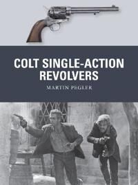 Pegler Martin Colt Single-Action Revolvers Pegler Martin Colt Single-Action Revolvers