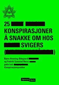 25 Konspirasjoner Å Snakke Om Hos Svigers Av Fredrik Sjaastad Næss, Bjørn-Henning Ødegaard 25 Konspirasjoner Å Snakke Om Hos Svigers Av Fredrik Sjaastad Næss, Bjørn-Henning Ødegaard
