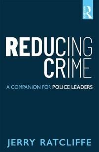 Reducing Crime Av Jerry (Temple University Philadelphia Pennsylvania Usa) Ratcliffe