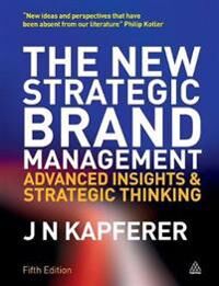 The New Strategic Brand Management Av Jean-Noel Kapferer The New Strategic Brand Management Av Jean-Noel Kapferer