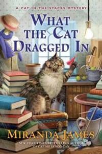 What The Cat Dragged In Av Miranda James