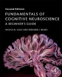 Fundamentals Of Cognitive Neuroscience Av Nicole M. (Associate Researcher Department Of Cognitive Sciences University Of California Irvine Usa) Gage, Fundamentals Of Cognitive Neuroscience Av Nicole M. (Associate Researcher Department Of Cognitive Sciences University Of California Irvine Usa) Gage,
