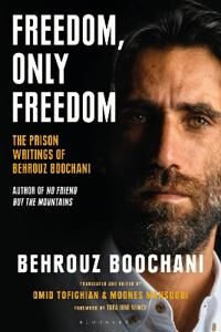 Freedom, Only Freedom Av Behrouz Boochani