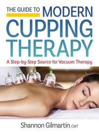 Guide To Modern Cupping Therapy: A Step-By-Step Source For Vacuum Therapy Av Shannon Gilmartin Guide To Modern Cupping Therapy: A Step-By-Step Source For Vacuum Therapy Av Shannon Gilmartin