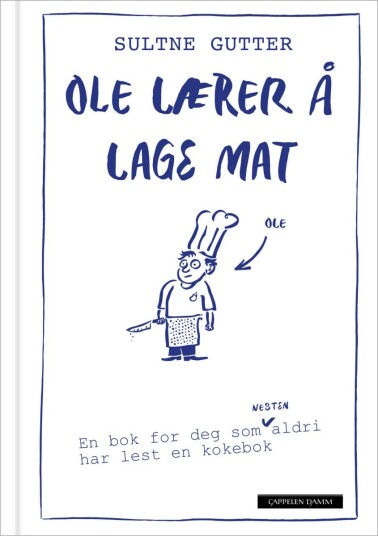 Ole Lærer Å Lage Mat Av Magnus Liøkel Ole Lærer Å Lage Mat Av Magnus Liøkel