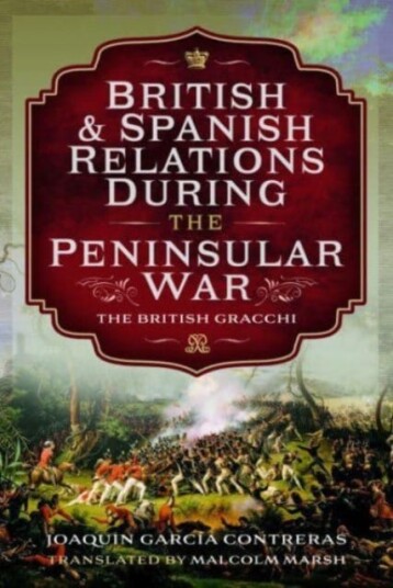 British And Spanish Relations During The Peninsular War Av Joaquin Garc A Contreras, Malcolm Marsh