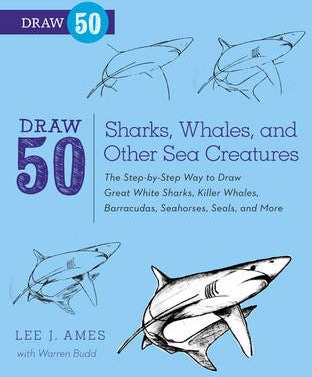 Draw 50 Sharks, Whales, And Other Sea Creatures Av L Ames