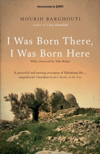 I Was Born There, I Was Born Here Av Mourid Barghouti