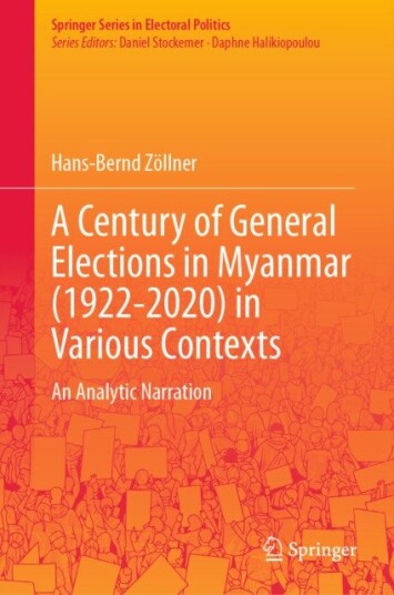 A Century of General Elections in Myanmar (19222020) in Various Contexts An Analytic Narration