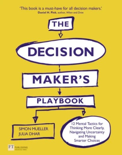 Decision Maker'S Playbook, The Av Simon Mueller, Julia Dhar