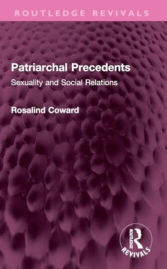 Patriarchal Precedents Sexuality and Social Relations